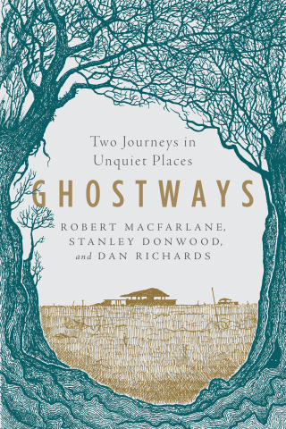 Cover image: Ghostways: Two Journeys in Unquiet Places 9781324015826
