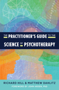 Cover image: The Practitioner's Guide to the Science of Psychotherapy 9781324016182