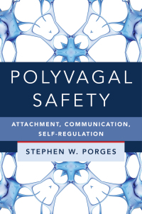 Omslagafbeelding: Polyvagal Safety: Attachment, Communication, Self-Regulation (IPNB) 9781324016274