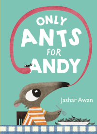 Omslagafbeelding: Only Ants for Andy 9781324016595