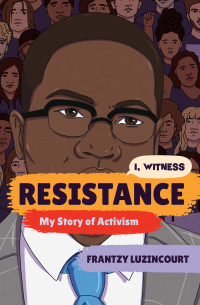 Omslagafbeelding: Resistance: My Story of Activism (I, Witness) 9781324016694