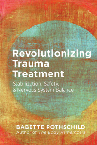 Cover image: Revolutionizing Trauma Treatment: Stabilization, Safety, & Nervous System Balance 9781324016724
