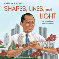 Imagen de portada: Shapes, Lines, and Light: My Grandfather's American Journey 9781324017011