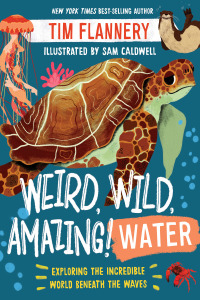 Imagen de portada: Weird, Wild, Amazing! Water: Exploring the Incredible World Beneath the Waves 9781324019473