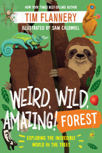 Omslagafbeelding: Weird, Wild, Amazing! Forest: Exploring the Incredible World in the Trees 9781324019480
