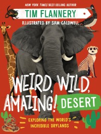 Cover image: Weird, Wild, Amazing! Desert: Exploring the World's Incredible Drylands 9781324019497