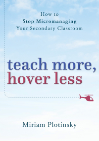 Titelbild: Teach More, Hover Less: How to Stop Micromanaging Your Secondary Classroom 9781324019879