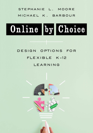 Cover image: Online by Choice: Design Options for Flexible K-12 Learning 1st edition 9781324020103