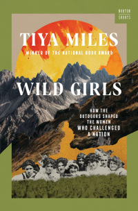 Cover image: Wild Girls: How the Outdoors Shaped the Women Who Challenged a Nation (A Norton Short) 1st edition 9781324020875