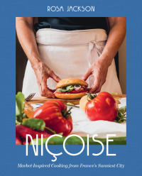 Cover image: Niçoise: Market-Inspired Cooking from France's Sunniest City 1st edition 9781324021162