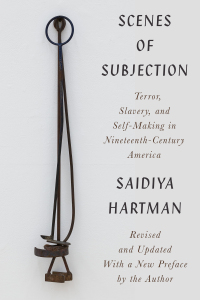 Cover image: Scenes of Subjection: Terror, Slavery, and Self-Making in Nineteenth-Century America 9781324021582