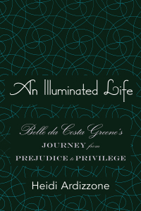 Titelbild: An Illuminated Life: Belle da Costa Greene's Journey from Prejudice to Privilege 9780393051049