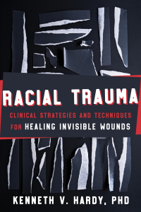Cover image: Racial Trauma: Clinical Strategies and Techniques for Healing Invisible Wounds 9781324030430