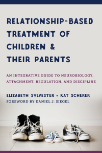Omslagafbeelding: Relationship-Based Treatment of Children and Their Parents: An Integrative Guide to Neurobiology, Attachment, Regulation, and Discipline (IPNB) 9781324030560