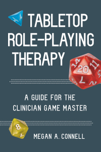 Omslagafbeelding: Tabletop Role-Playing Therapy: A Guide for the Clinician Game Master 9781324030607