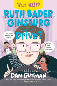 Cover image: Ruth Bader Ginsburg Couldn't Drive? (Wait! What?) 9781324030706