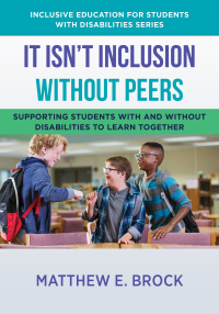 Cover image: It Isn't Inclusion Without Peers: Supporting Students With and Without Disabilities to Learn Together 9781324030751