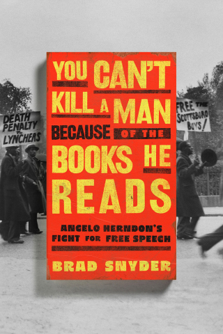 Imagen de portada: You Can't Kill a Man Because of the Books He Reads: Angelo Herndon's Fight for Free Speech 1st edition 9781324036548