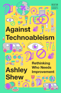 Cover image: Against Technoableism: Rethinking Who Needs Improvement (A Norton Short) 1st edition 9781324036661