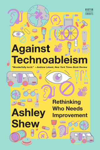 Titelbild: Against Technoableism: Rethinking Who Needs Improvement (A Norton Short) 1st edition 9781324036661