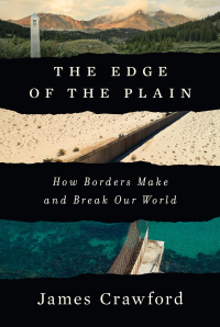 Imagen de portada: The Edge of the Plain: How Borders Make and Break Our World 9781324037040