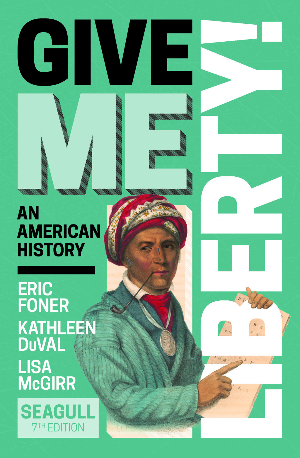 Give Me Liberty! (Seagull Edition)  (Combined Volume) 7th Edition