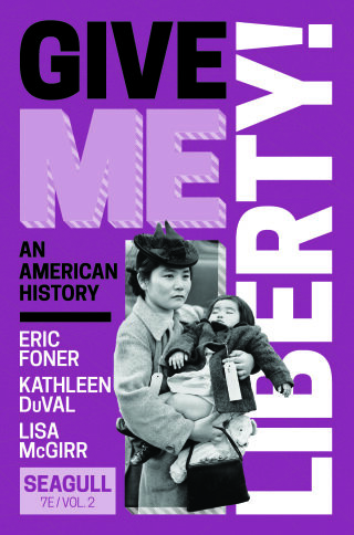 Cover image: Give Me Liberty! (Seagull Edition)  (Volume 2) 7th edition 9781324041481