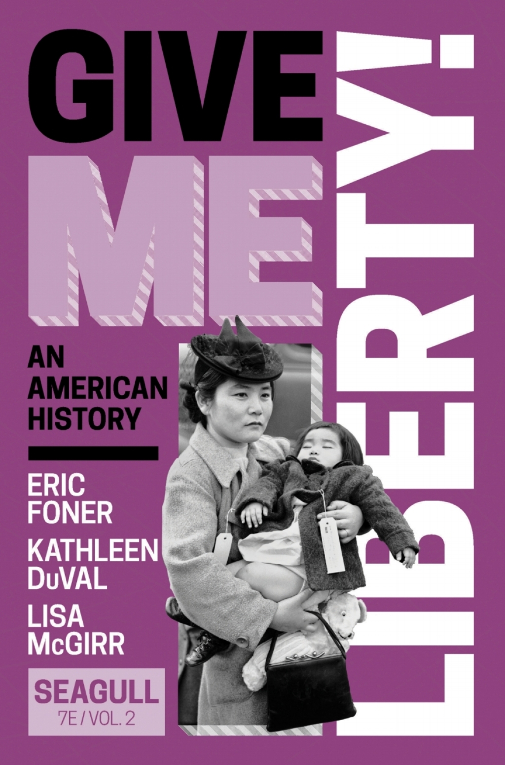 Give Me Liberty! (Seagull Edition) (Volume 2) with Ebook, InQuizitive, History Skills Tutorials, Exercises, and Student Site 7th Edition