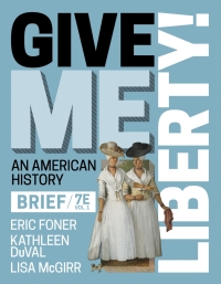 Cover image: Give Me Liberty! Brief (Volume 1) 7th edition 9781324041764