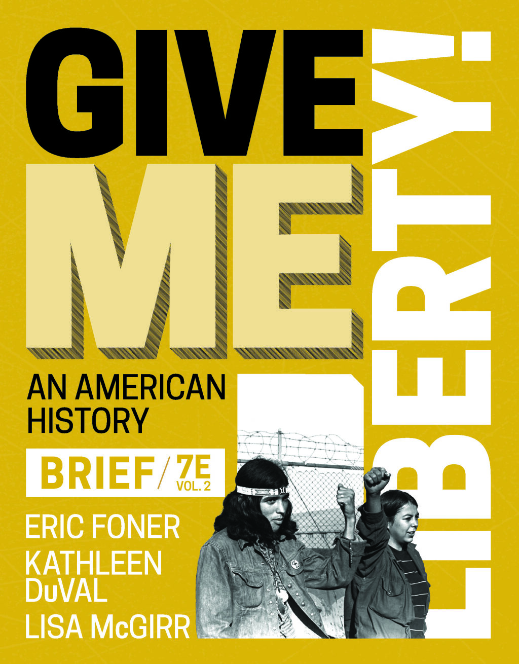 Give Me Liberty! (Brief Edition) (Volume 2) 7th Edition