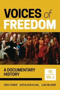 Cover image: Voices of Freedom: A Documentary History (Volume 1) 7th edition 9781324042174
