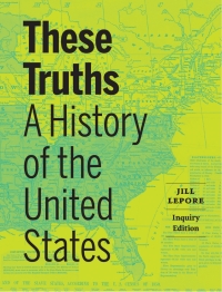 Imagen de portada: These Truths: A History of the United States (Combined Volume) 1st edition 9781324043799