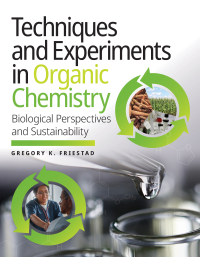 Imagen de portada: Techniques and Experiments in Organic Chemistry: Biological Perspectives and Sustainability 1st edition 9781324045779