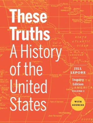 Cover image: These Truths: A History of the United States with Sources (Volume 2) 1st edition 9781324046530