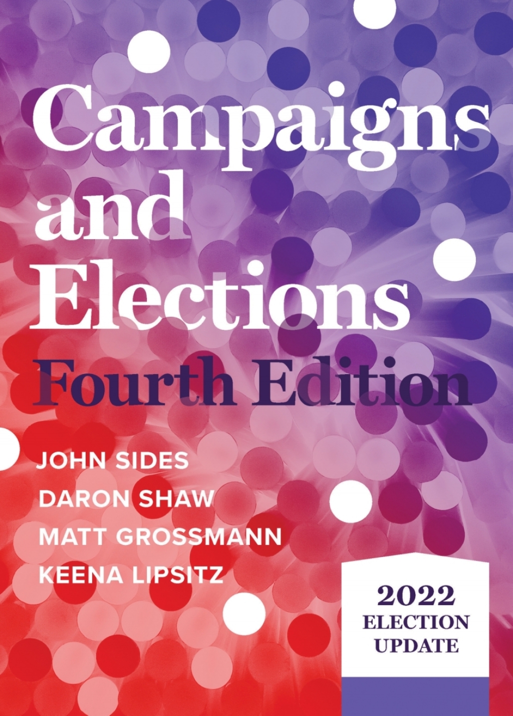 Campaigns and Elections: 2022 Election Update (Ebook-only) 4th Edition