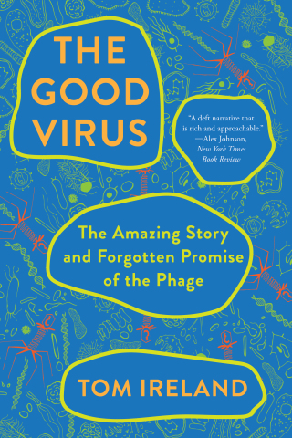 Cover image: The Good Virus: The Amazing Story and Forgotten Promise of the Phage 1st edition 9781324050834
