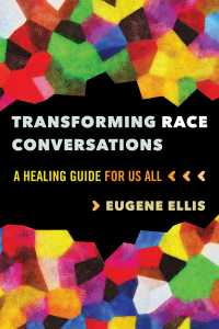 Cover image: Transforming Race Conversations: A Healing Guide for Us All 1st edition 9781324053897