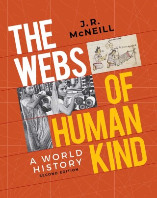 Immagine di copertina: The Webs of Humankind: A World History (Combined Volume) 2nd edition 9781324061052