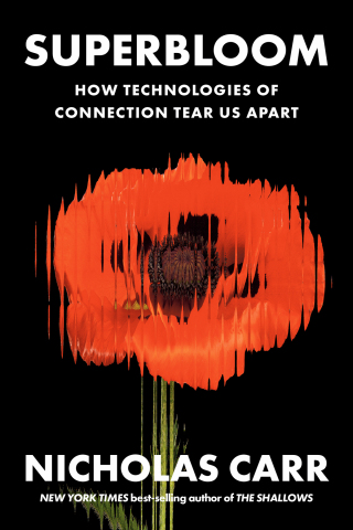 Immagine di copertina: Superbloom: How Technologies of Connection Tear Us Apart 1st edition 9781324064619