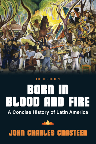 Cover image: Born in Blood and Fire: A Concise History of Latin America 5th edition 9781324069812