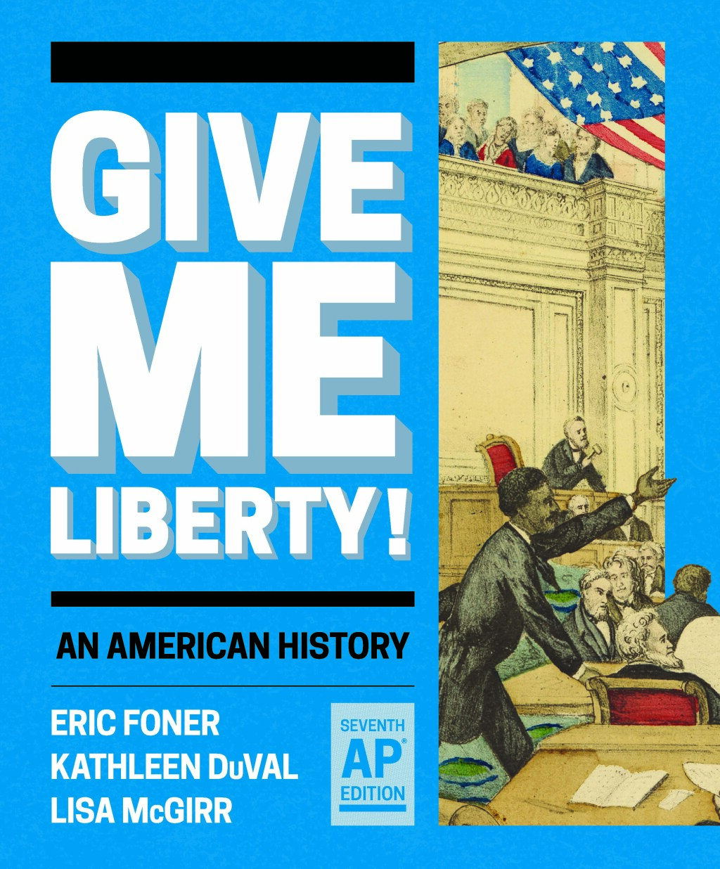 Give Me Liberty!: An American History (AP® Edition) 7th Edition