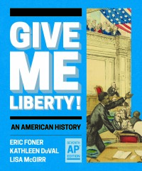 Imagen de portada: Give Me Liberty!: An American History (AP® Edition) 7th edition 9781324071396