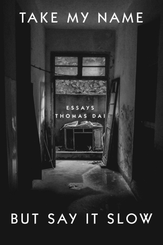 Cover image: Take My Name But Say It Slow: Essays 1st edition 9781324066378