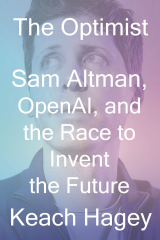 Cover image: The Optimist: Sam Altman, OpenAI, and the Race to Invent the Future 1st edition 9781324075967