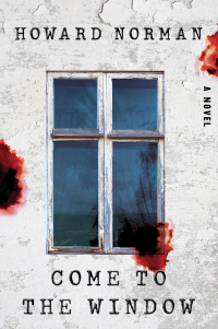 Cover image: Come to the Window: A Novel 1st edition 9781324076339