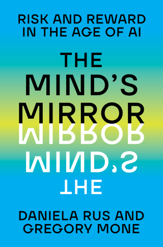 Cover image: The Mind's Mirror: Risk and Reward in the Age of AI 1st edition 9781324079323