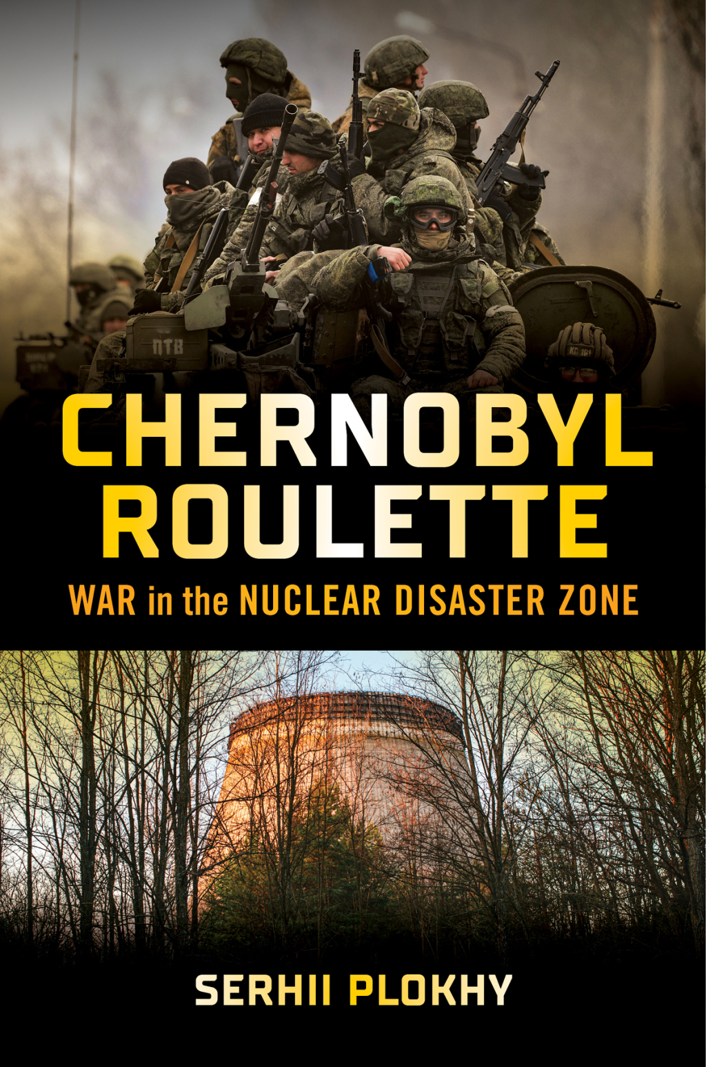 Chernobyl Roulette: War in the Nuclear Disaster Zone 1st Edition