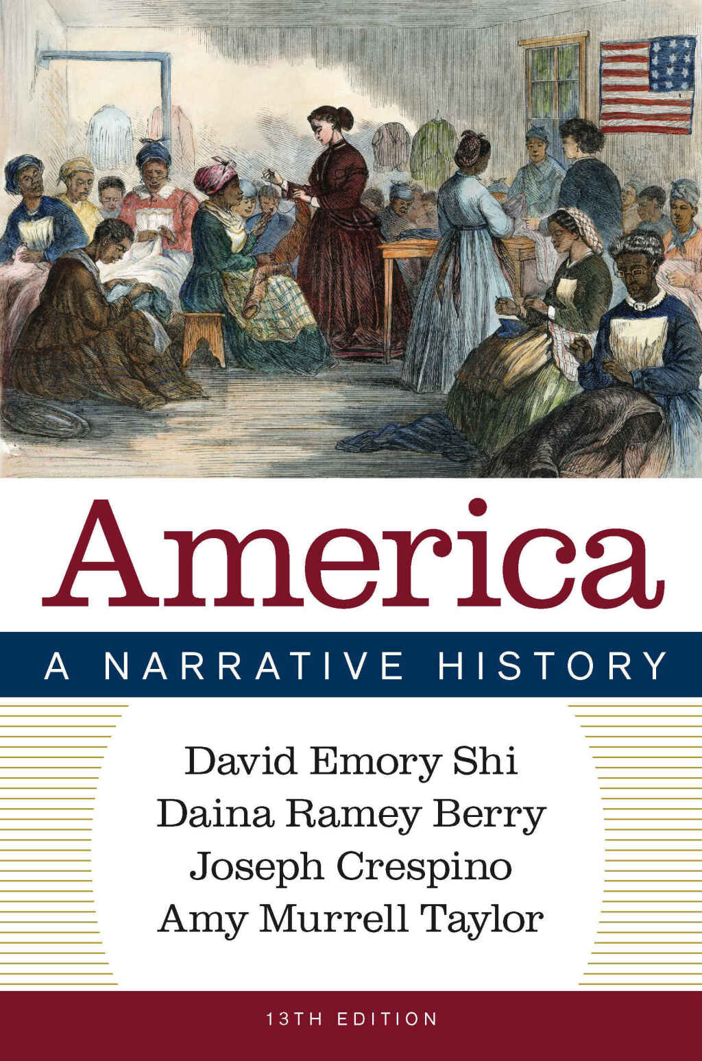 America: A Narrative History (Combined Volume) 13th Edition