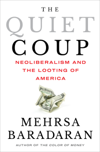 Imagen de portada: The Quiet Coup: Neoliberalism and the Looting of America 1st edition 9781324091165
