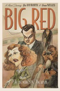 表紙画像: Big Red: A Novel Starring Rita Hayworth and Orson Welles 9781324091332